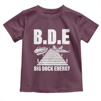 Funny BDE Big Dock Energy Toddler T Shirt Lake And Boating Lover - Wonder Print Shop