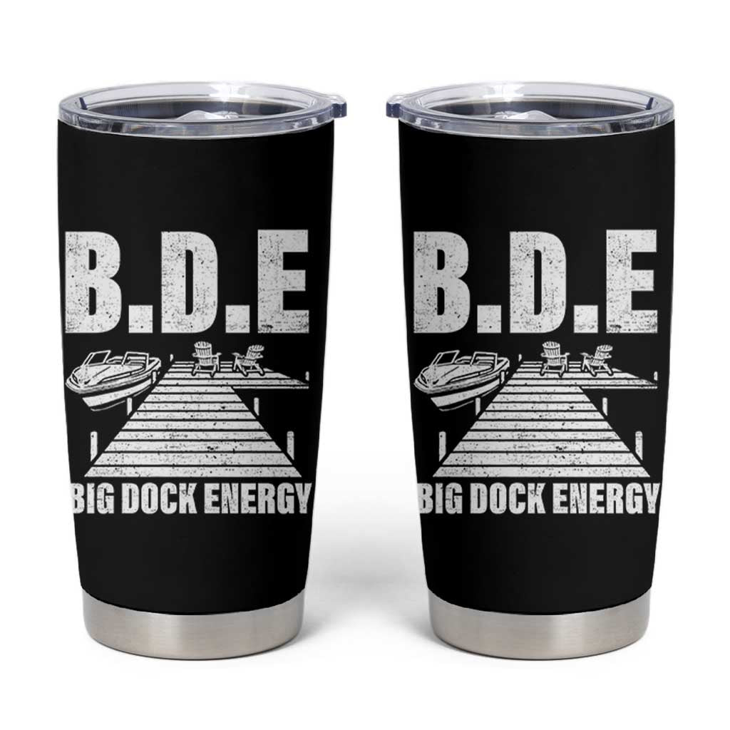 Funny BDE Big Dock Energy Tumbler Cup Lake And Boating Lover - Wonder Print Shop
