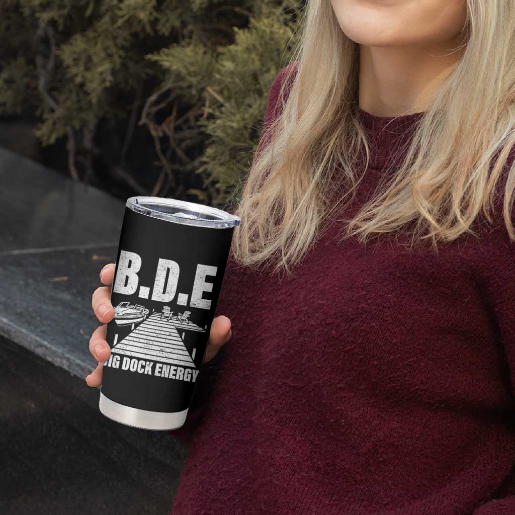 Funny BDE Big Dock Energy Tumbler Cup Lake And Boating Lover - Wonder Print Shop