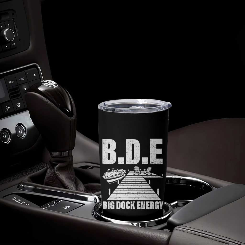 Funny BDE Big Dock Energy Tumbler Cup Lake And Boating Lover - Wonder Print Shop