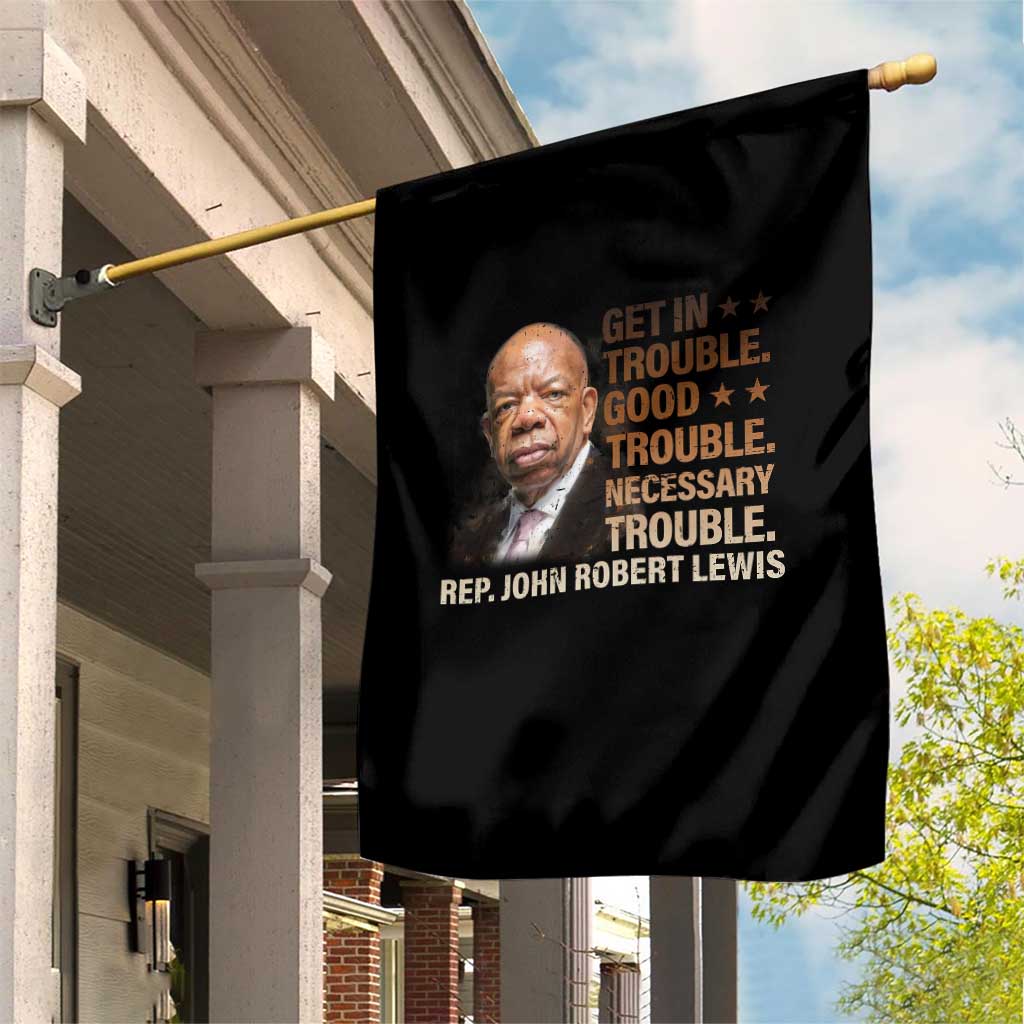 Rep John Lewis Garden Flag Get In Good Necessary Trouble Social Justice - Wonder Print Shop
