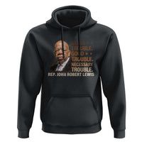 Rep John Lewis Hoodie Get In Good Necessary Trouble Social Justice - Wonder Print Shop
