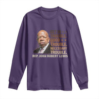 Rep John Lewis Long Sleeve Shirt Get In Good Necessary Trouble Social Justice - Wonder Print Shop