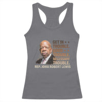 Rep John Lewis Racerback Tank Top Get In Good Necessary Trouble Social Justice - Wonder Print Shop
