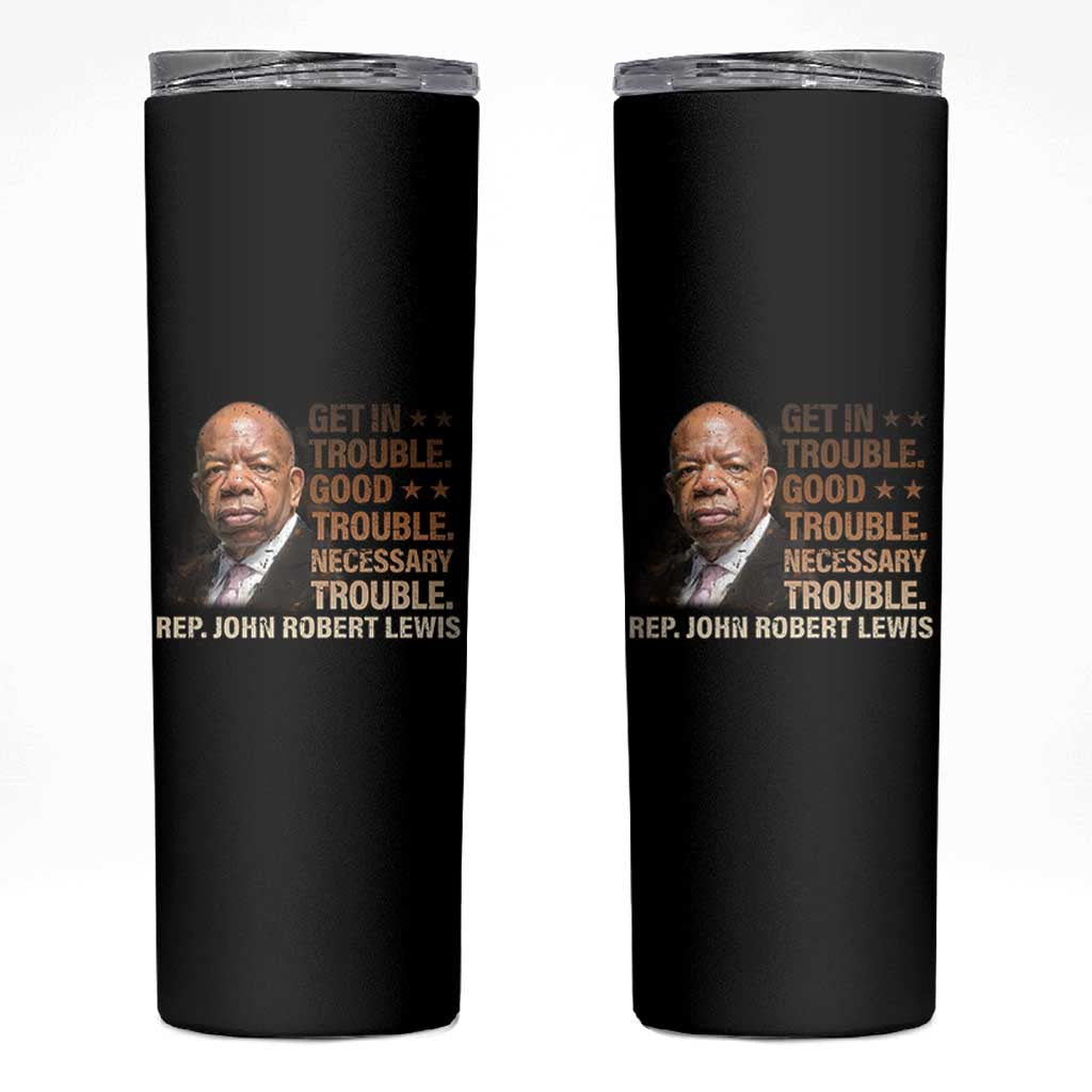 Rep John Lewis Skinny Tumbler Get In Good Necessary Trouble Social Justice - Wonder Print Shop