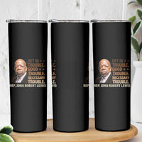 Rep John Lewis Skinny Tumbler Get In Good Necessary Trouble Social Justice - Wonder Print Shop