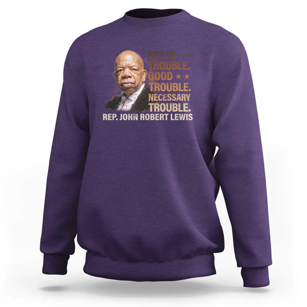 Rep John Lewis Sweatshirt Get In Good Necessary Trouble Social Justice - Wonder Print Shop