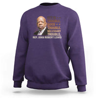 Rep John Lewis Sweatshirt Get In Good Necessary Trouble Social Justice - Wonder Print Shop