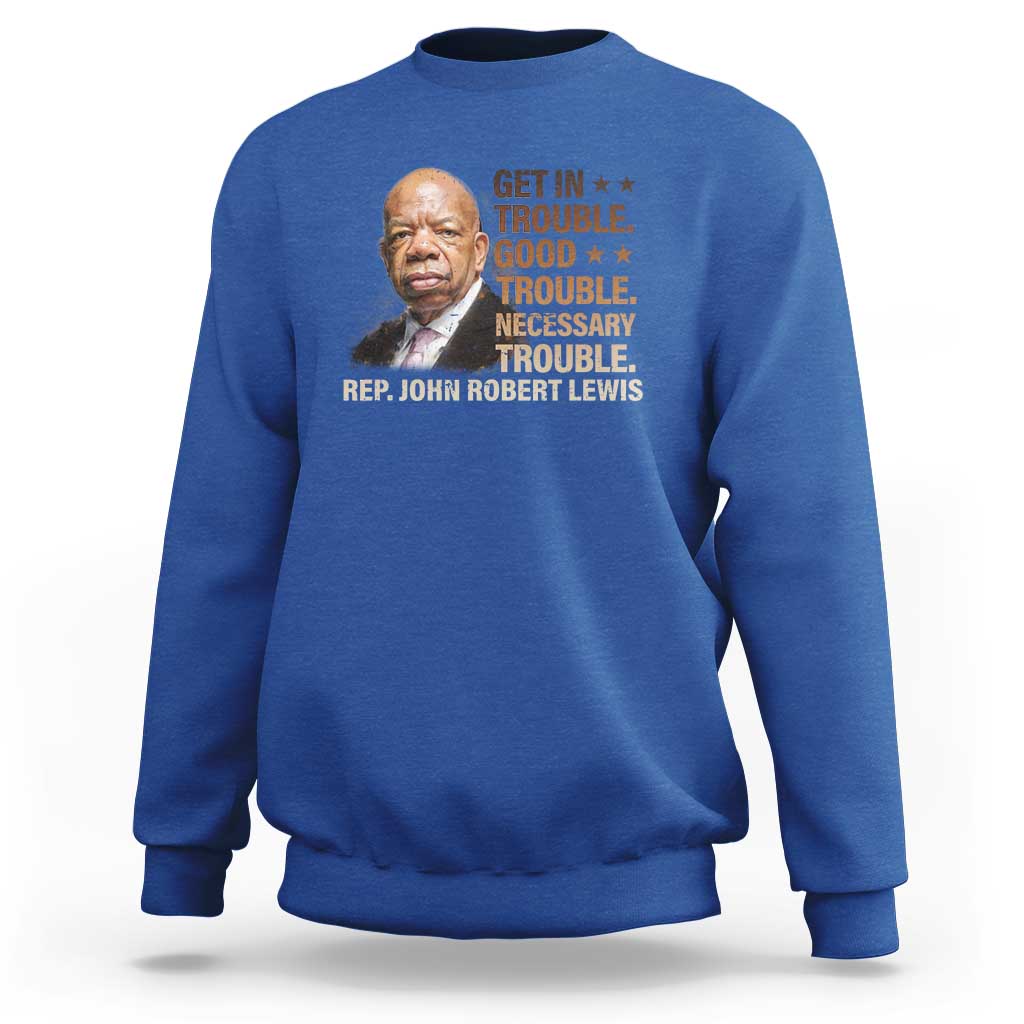 Rep John Lewis Sweatshirt Get In Good Necessary Trouble Social Justice - Wonder Print Shop