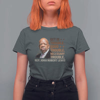 Rep John Lewis T Shirt For Women Get In Good Necessary Trouble Social Justice - Wonder Print Shop