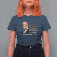 Rep John Lewis T Shirt For Women Get In Good Necessary Trouble Social Justice - Wonder Print Shop