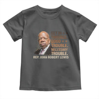 Rep John Lewis Toddler T Shirt Get In Good Necessary Trouble Social Justice - Wonder Print Shop