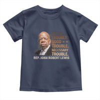 Rep John Lewis Toddler T Shirt Get In Good Necessary Trouble Social Justice - Wonder Print Shop