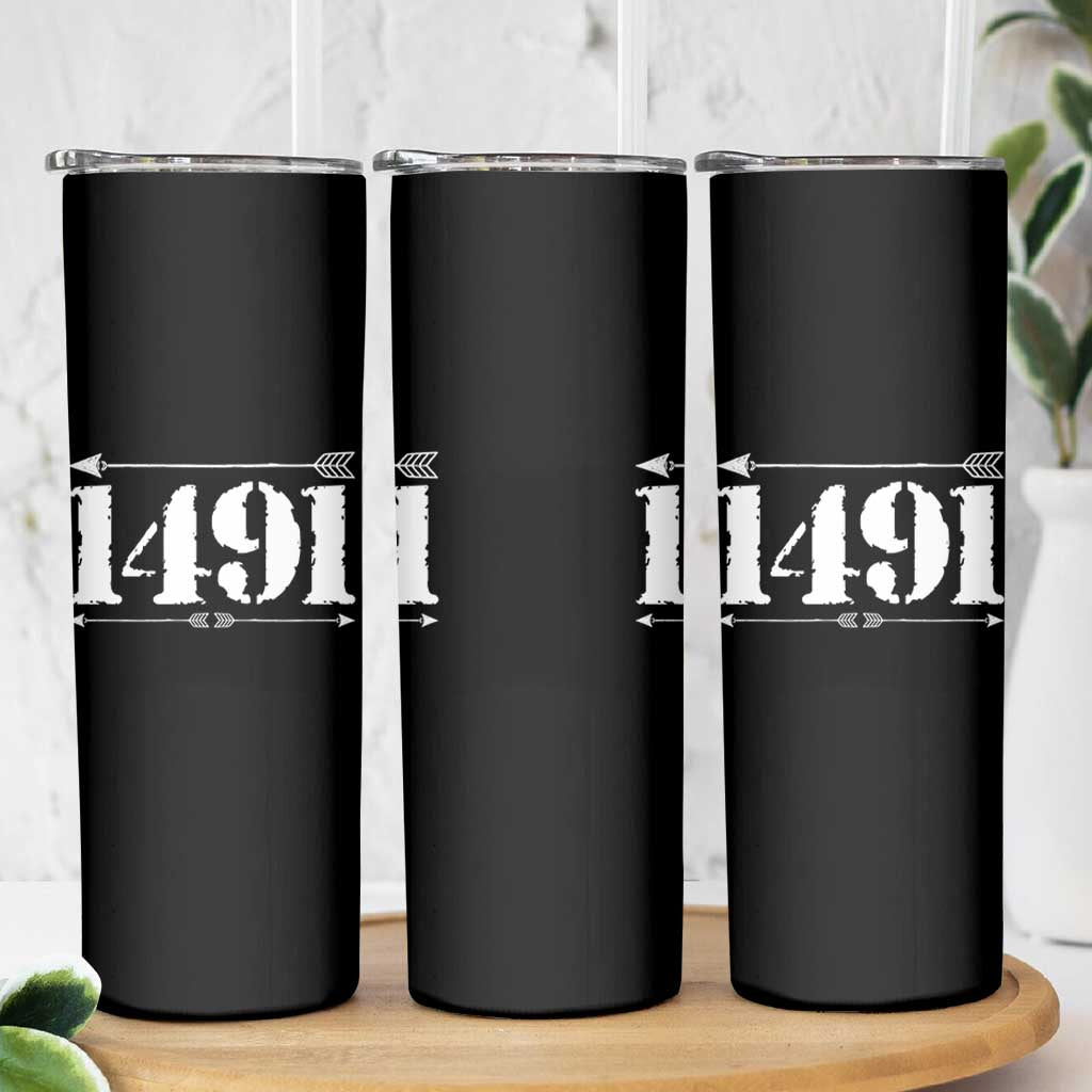 Proud Native American 1491 Indigenous People Day Skinny Tumbler - Wonder Print Shop