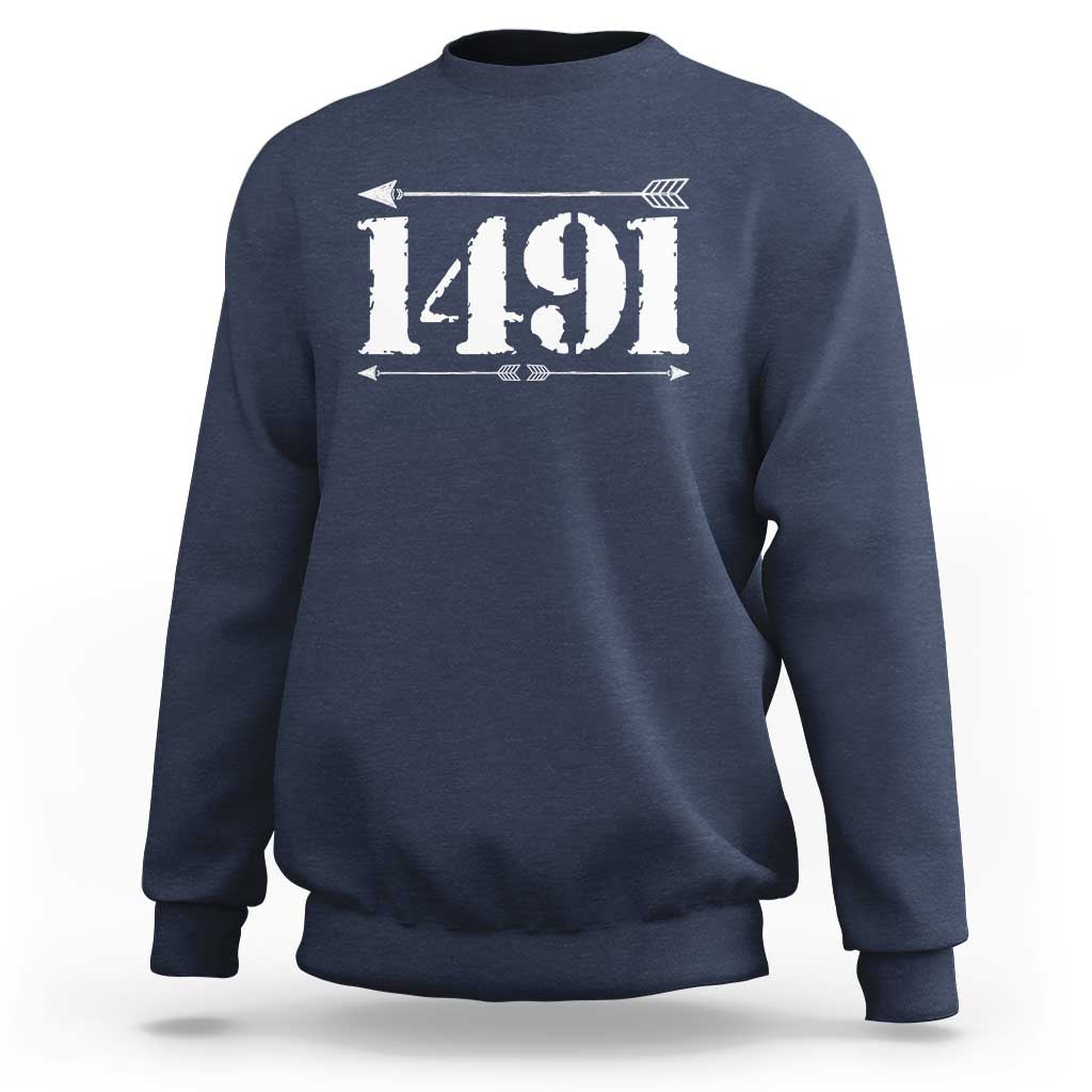 Proud Native American 1491 Indigenous People Day Sweatshirt - Wonder Print Shop