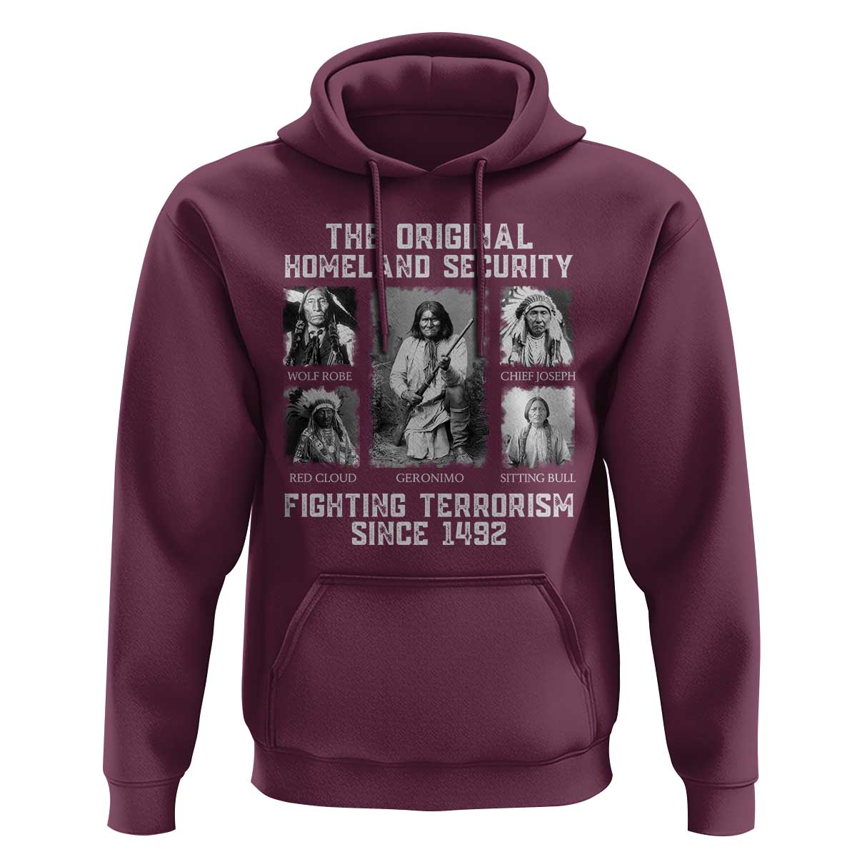The Original Homeland Security Fighting Terrorism Since 1492 Hoodie Native American - Wonder Print Shop