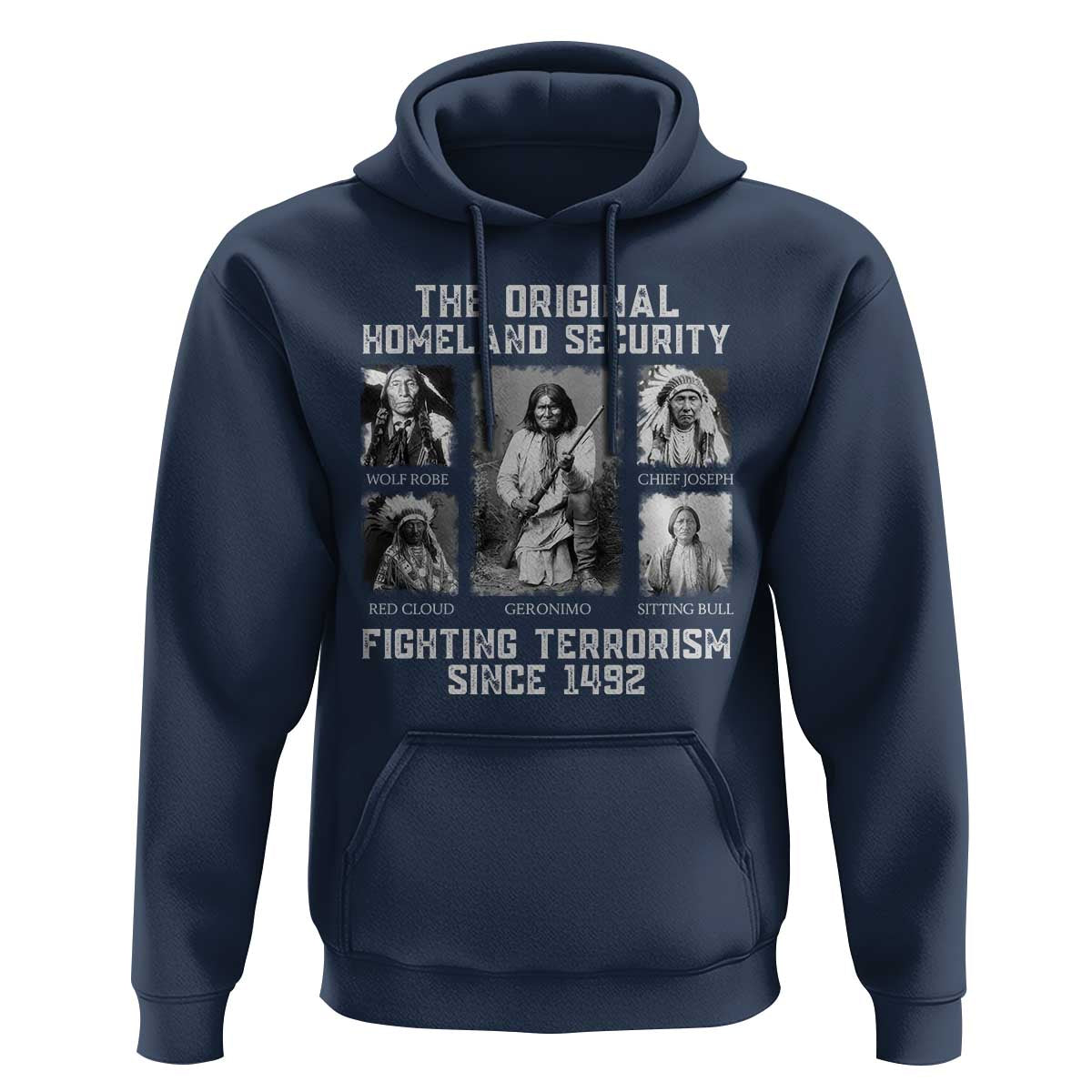 The Original Homeland Security Fighting Terrorism Since 1492 Hoodie Native American - Wonder Print Shop