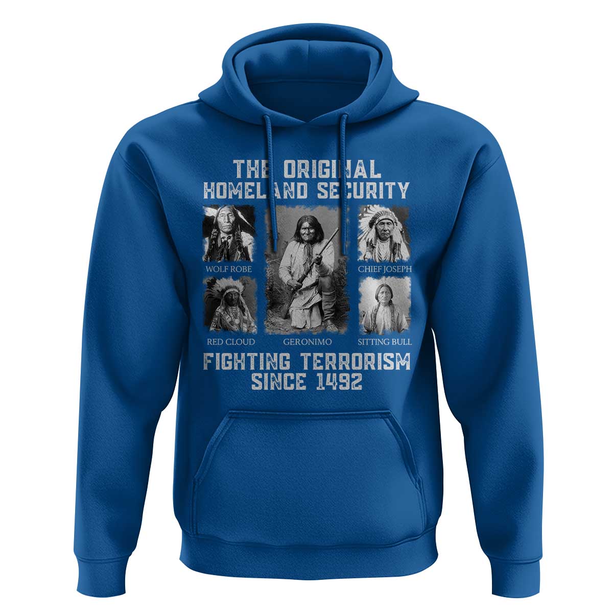 The Original Homeland Security Fighting Terrorism Since 1492 Hoodie Native American - Wonder Print Shop