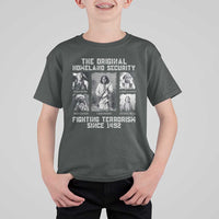 The Original Homeland Security Fighting Terrorism Since 1492 T Shirt For Kid Native American - Wonder Print Shop