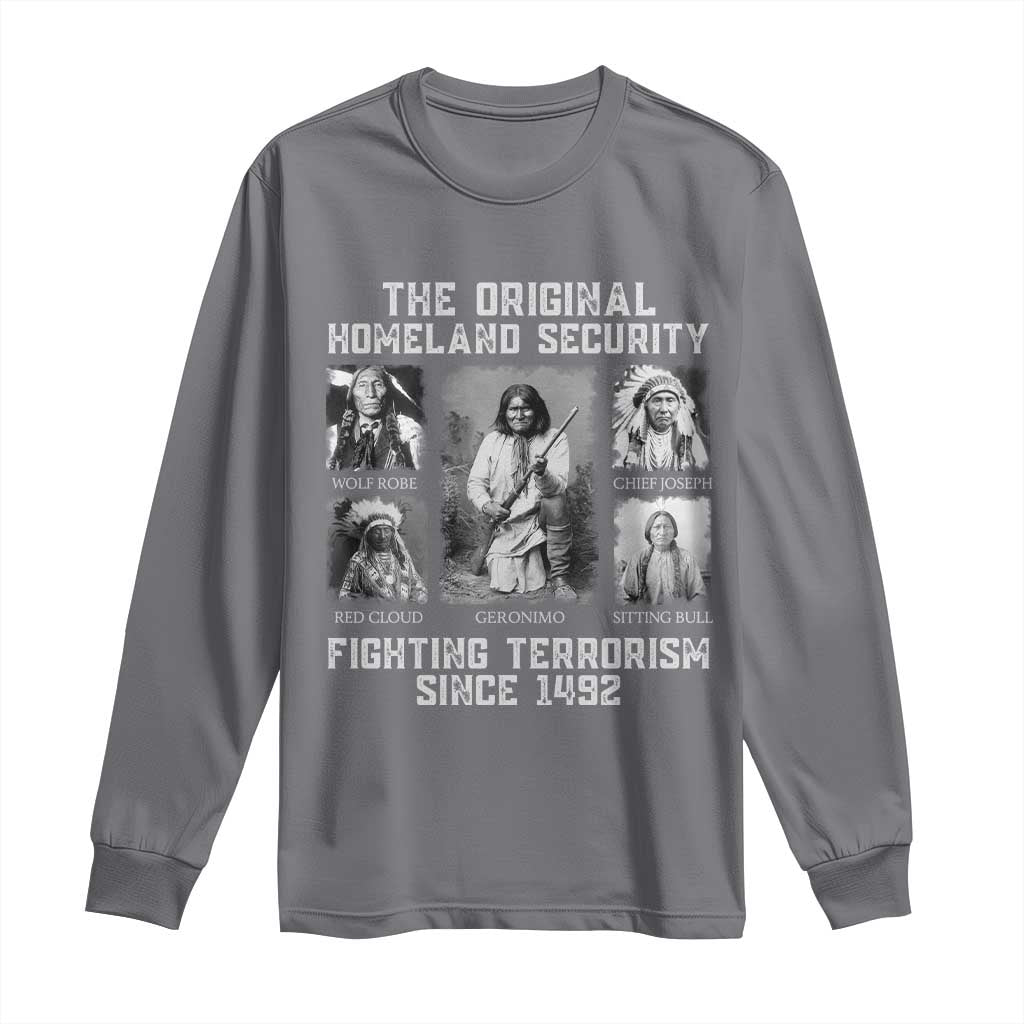 The Original Homeland Security Fighting Terrorism Since 1492 Long Sleeve Shirt Native American - Wonder Print Shop