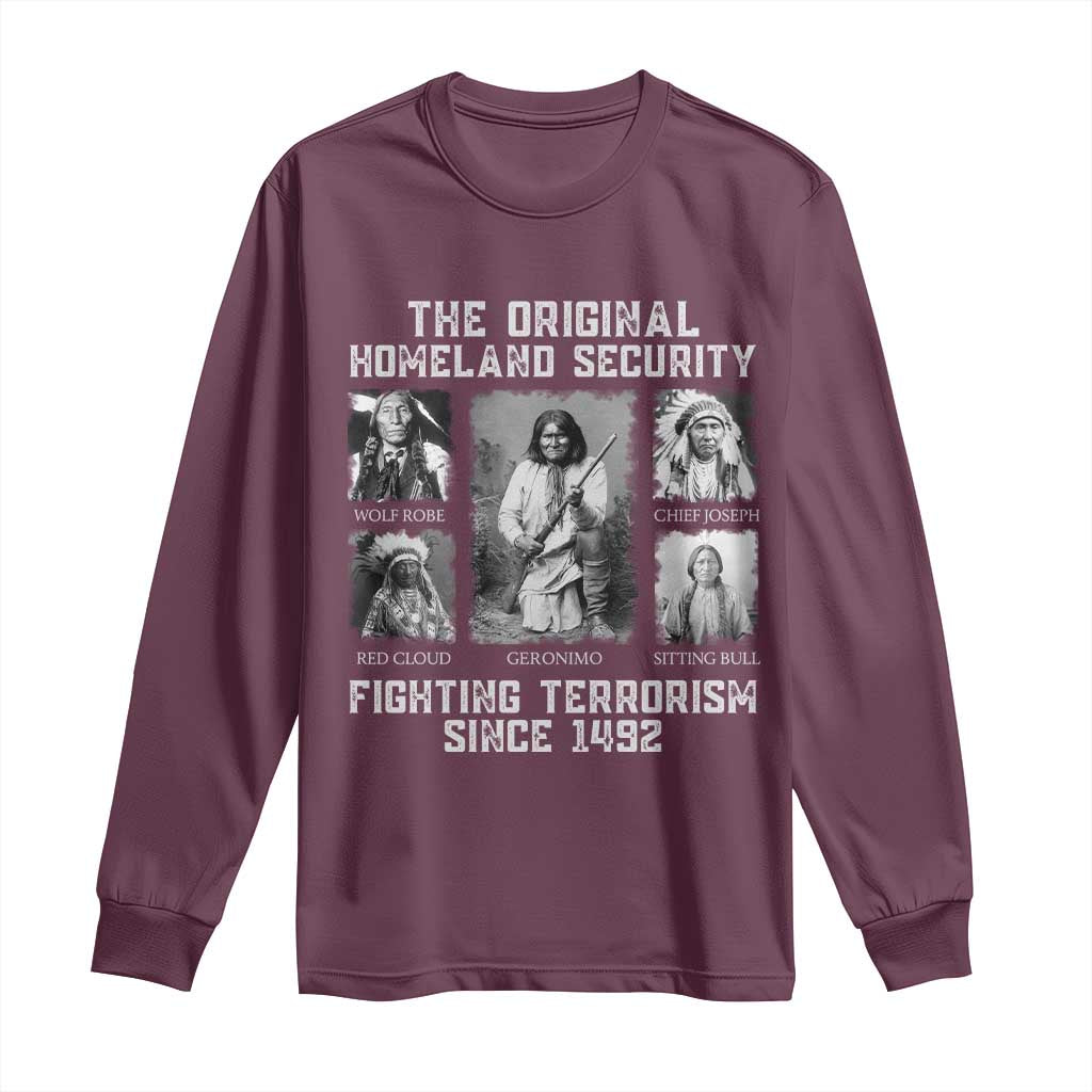 The Original Homeland Security Fighting Terrorism Since 1492 Long Sleeve Shirt Native American - Wonder Print Shop