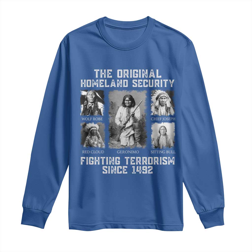 The Original Homeland Security Fighting Terrorism Since 1492 Long Sleeve Shirt Native American - Wonder Print Shop
