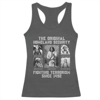 The Original Homeland Security Fighting Terrorism Since 1492 Racerback Tank Top Native American - Wonder Print Shop