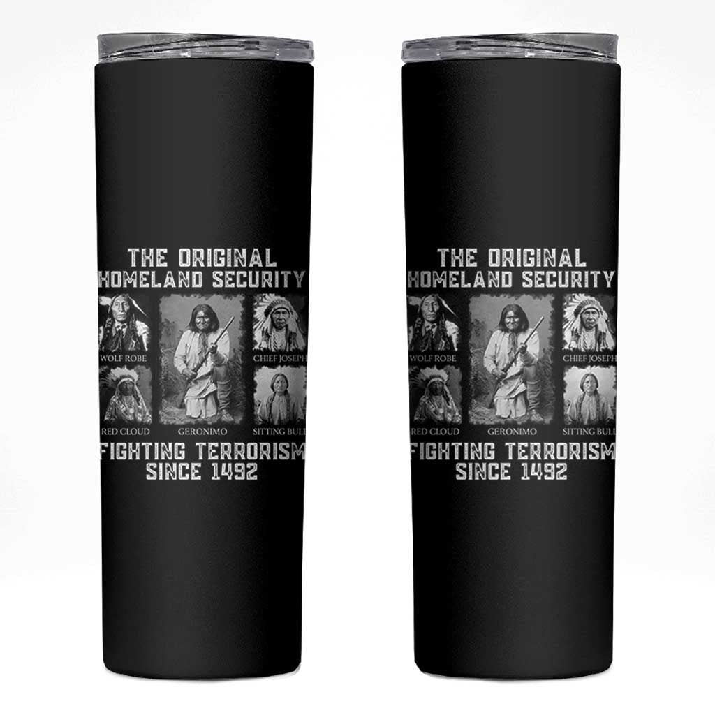 The Original Homeland Security Fighting Terrorism Since 1492 Skinny Tumbler Native American - Wonder Print Shop