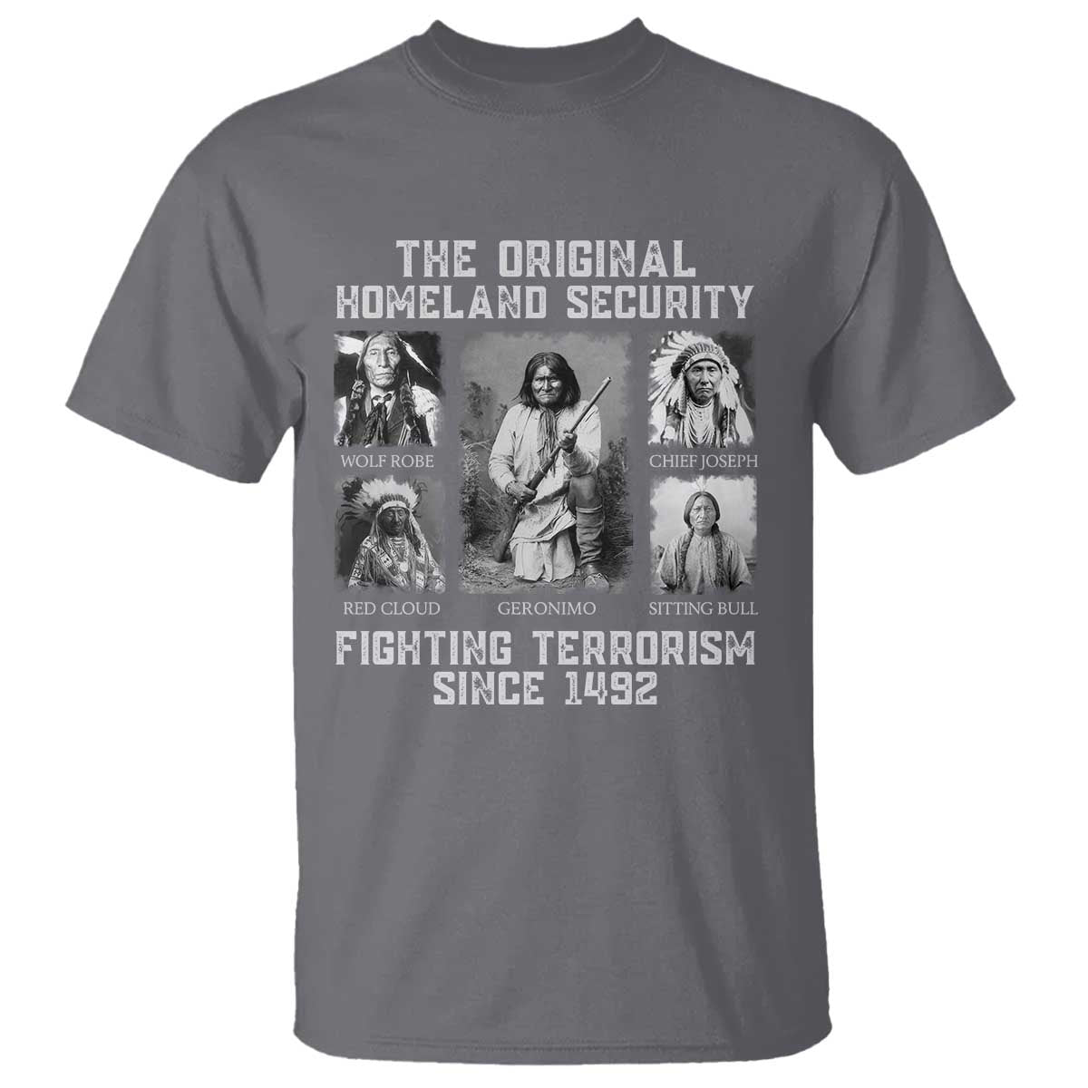 The Original Homeland Security Fighting Terrorism Since 1492 T Shirt Native American - Wonder Print Shop