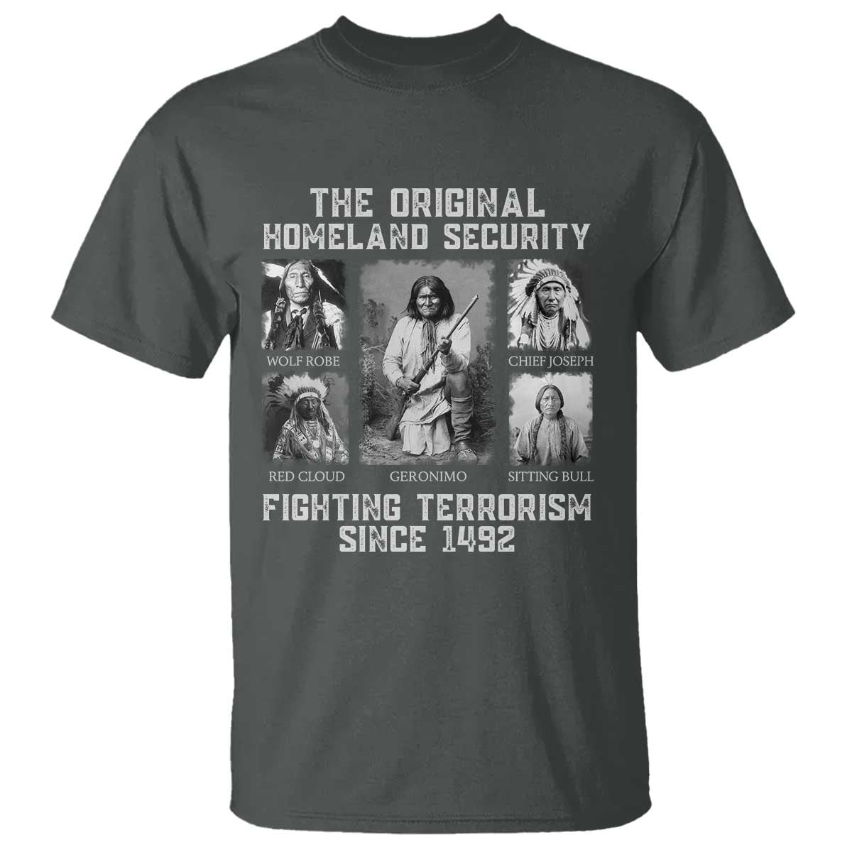 The Original Homeland Security Fighting Terrorism Since 1492 T Shirt Native American - Wonder Print Shop