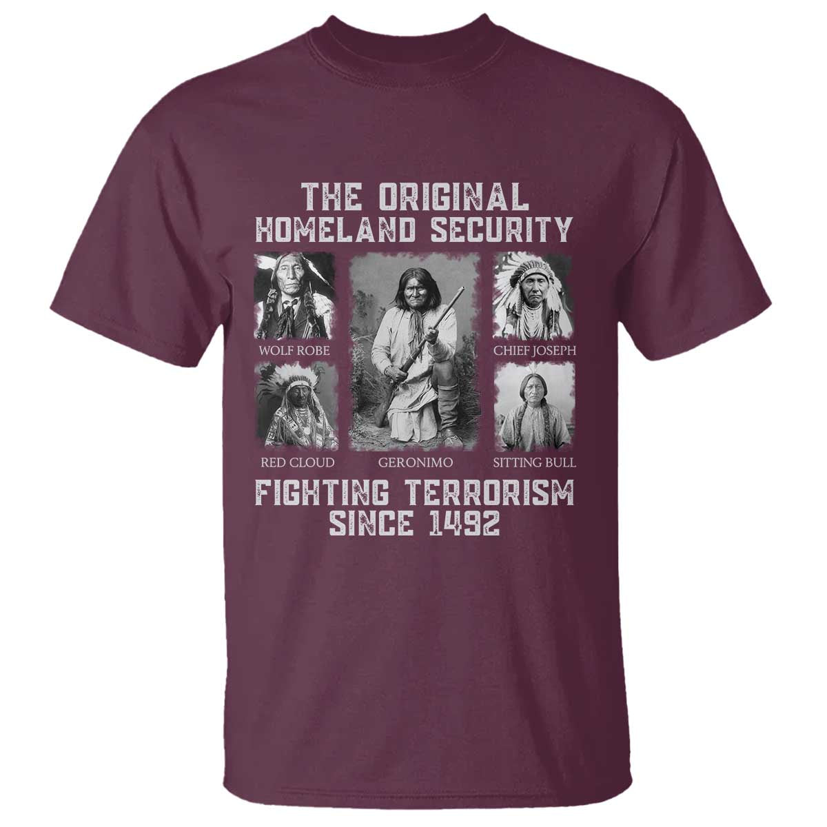 The Original Homeland Security Fighting Terrorism Since 1492 T Shirt Native American - Wonder Print Shop