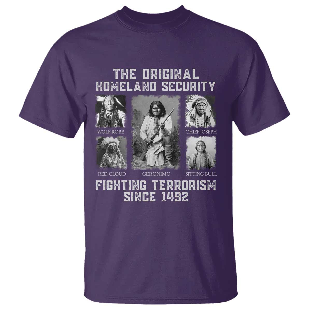 The Original Homeland Security Fighting Terrorism Since 1492 T Shirt Native American - Wonder Print Shop