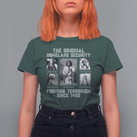 The Original Homeland Security Fighting Terrorism Since 1492 T Shirt For Women Native American - Wonder Print Shop
