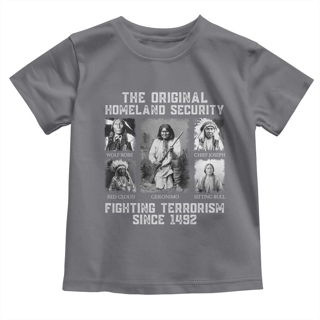 The Original Homeland Security Fighting Terrorism Since 1492 Toddler T Shirt Native American - Wonder Print Shop