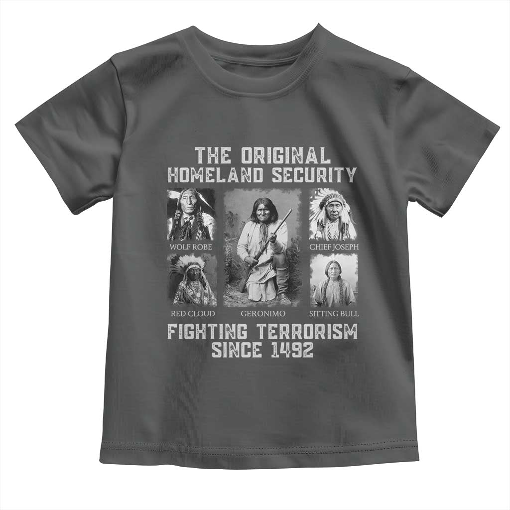 The Original Homeland Security Fighting Terrorism Since 1492 Toddler T Shirt Native American - Wonder Print Shop