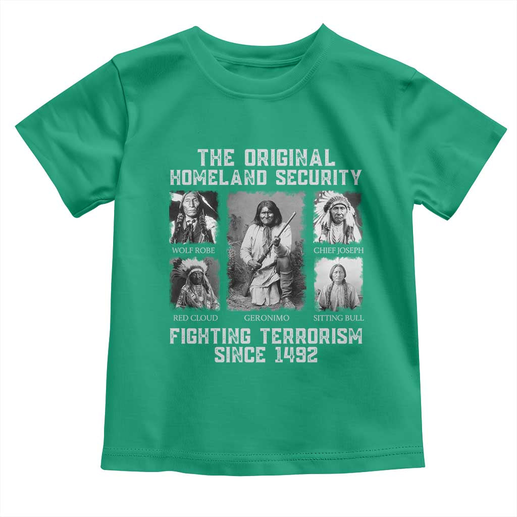 The Original Homeland Security Fighting Terrorism Since 1492 Toddler T Shirt Native American - Wonder Print Shop