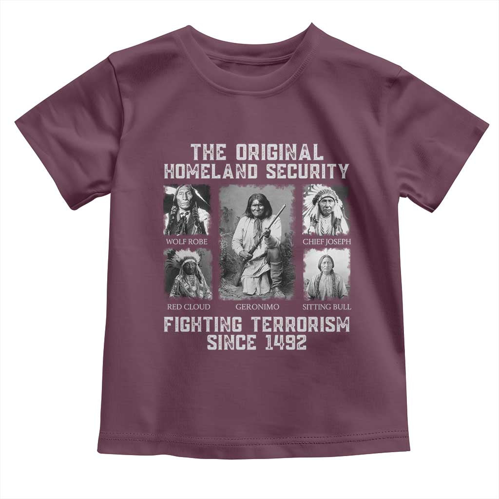 The Original Homeland Security Fighting Terrorism Since 1492 Toddler T Shirt Native American - Wonder Print Shop