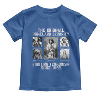 The Original Homeland Security Fighting Terrorism Since 1492 Toddler T Shirt Native American - Wonder Print Shop