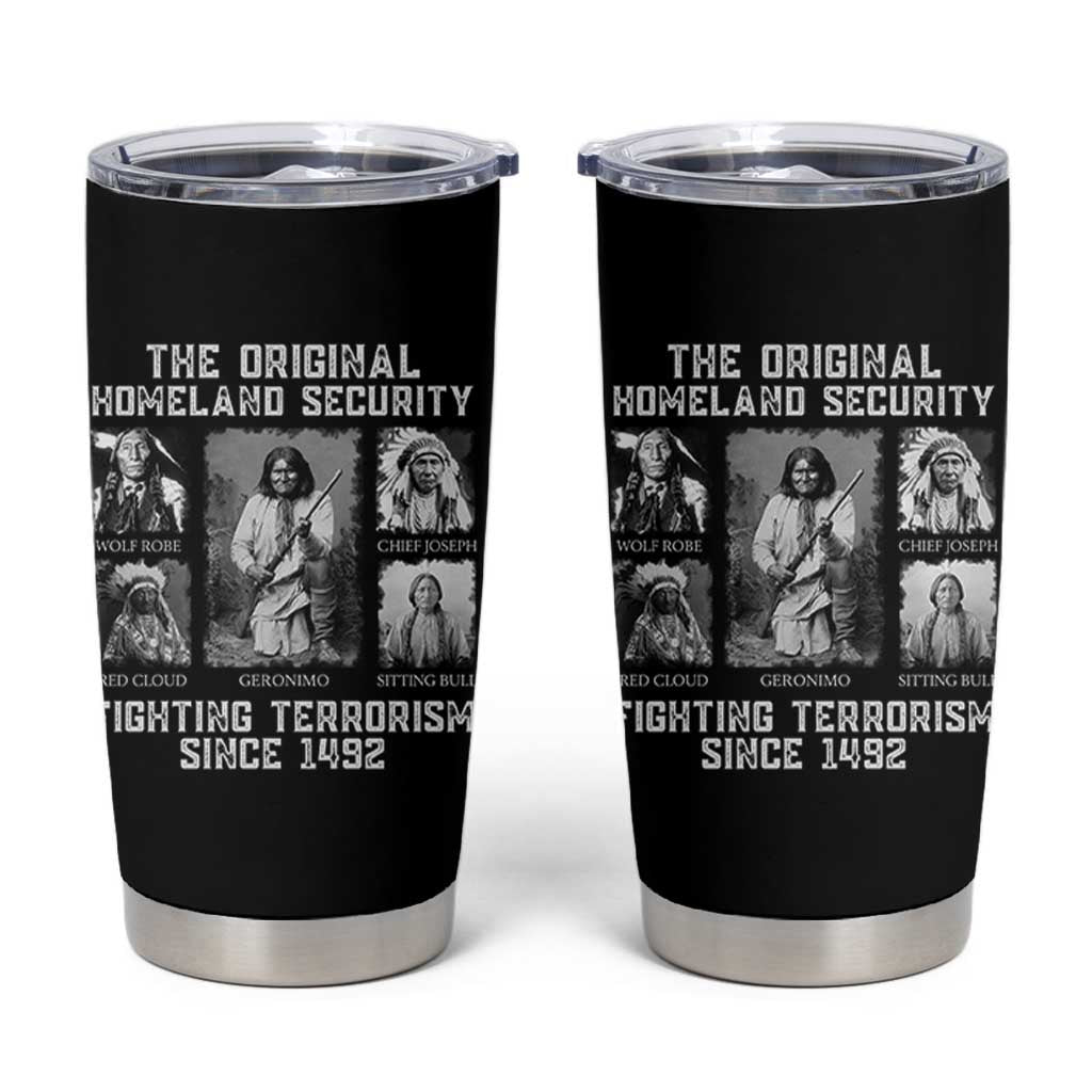 The Original Homeland Security Fighting Terrorism Since 1492 Tumbler Cup Native American - Wonder Print Shop