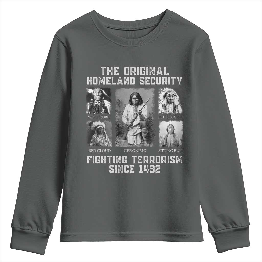 The Original Homeland Security Fighting Terrorism Since 1492 Youth Sweatshirt Native American - Wonder Print Shop