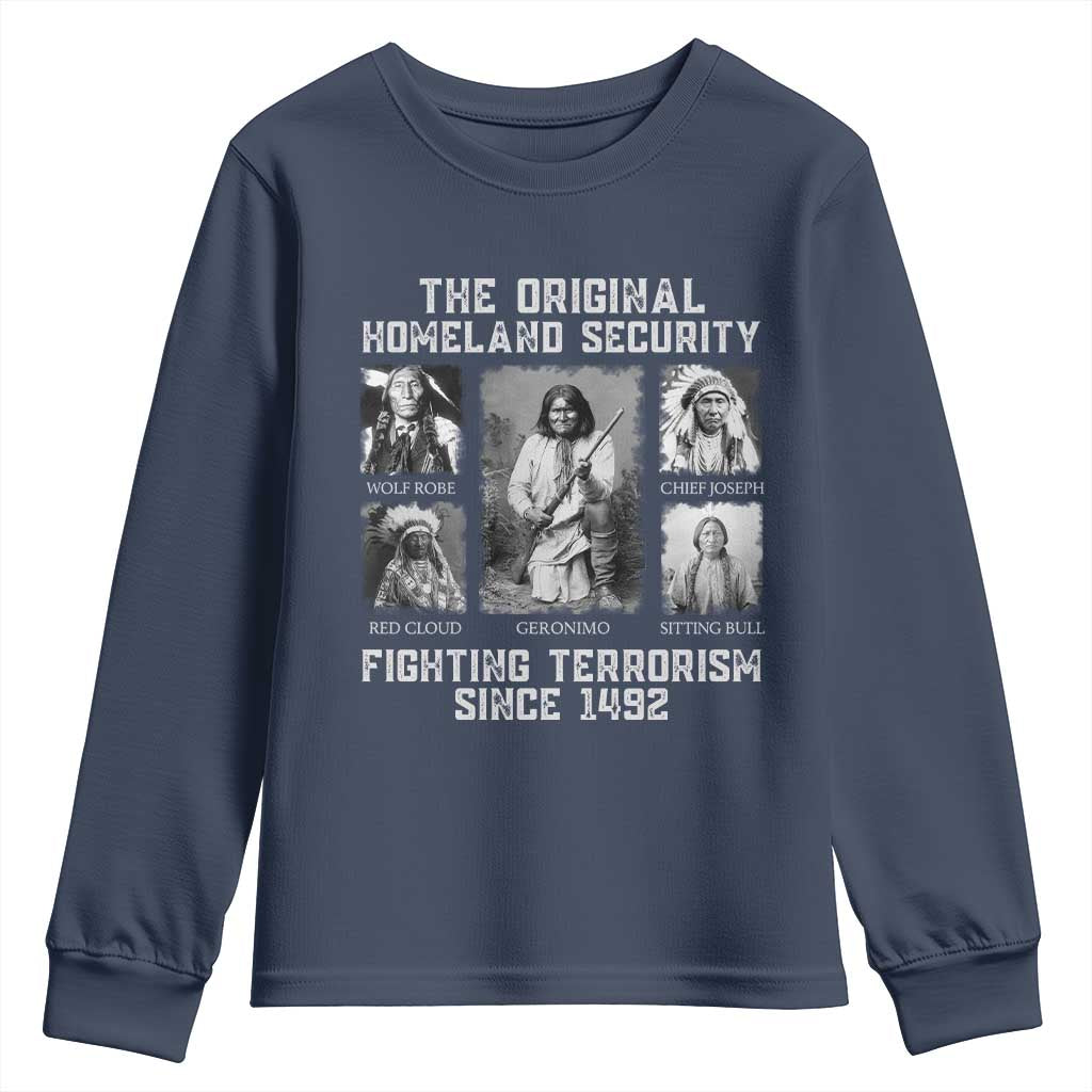 The Original Homeland Security Fighting Terrorism Since 1492 Youth Sweatshirt Native American - Wonder Print Shop