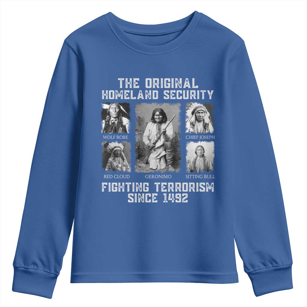 The Original Homeland Security Fighting Terrorism Since 1492 Youth Sweatshirt Native American - Wonder Print Shop