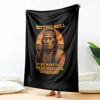 Sitting Bull Throw Blanket If We Must Die We Die Defending Our Rights Native Pride