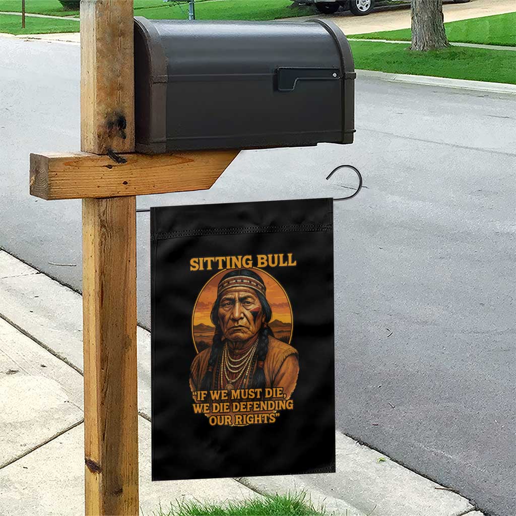 Sitting Bull Garden Flag If We Must Die We Die Defending Our Rights Native Pride