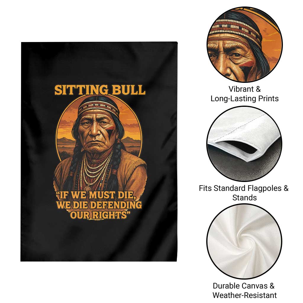 Sitting Bull Garden Flag If We Must Die We Die Defending Our Rights Native Pride