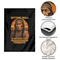 Sitting Bull Garden Flag If We Must Die We Die Defending Our Rights Native Pride