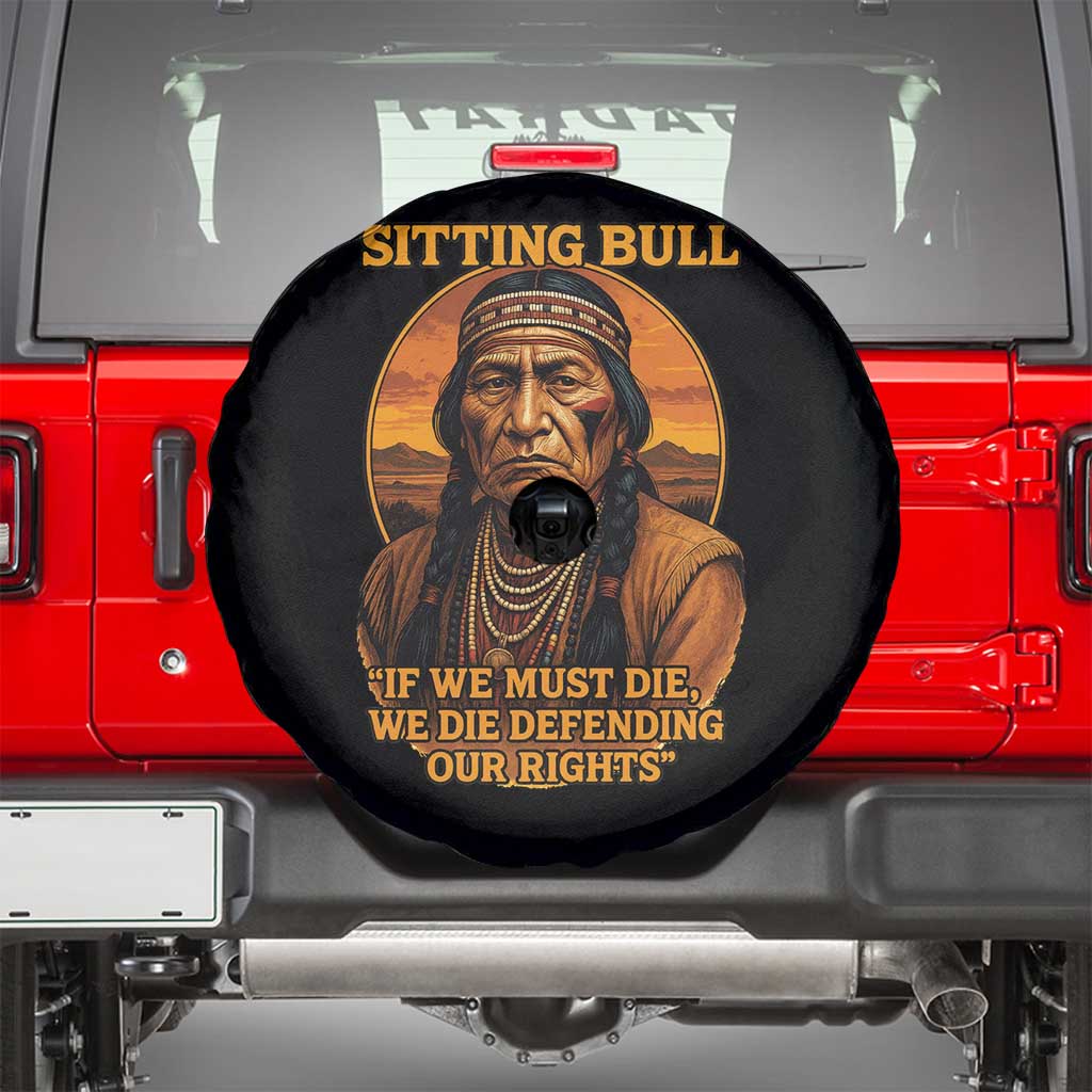 Sitting Bull Spare Tire Cover If We Must Die We Die Defending Our Rights Native Pride