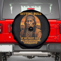 Sitting Bull Spare Tire Cover If We Must Die We Die Defending Our Rights Native Pride