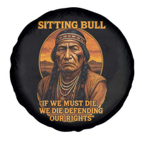 Sitting Bull Spare Tire Cover If We Must Die We Die Defending Our Rights Native Pride
