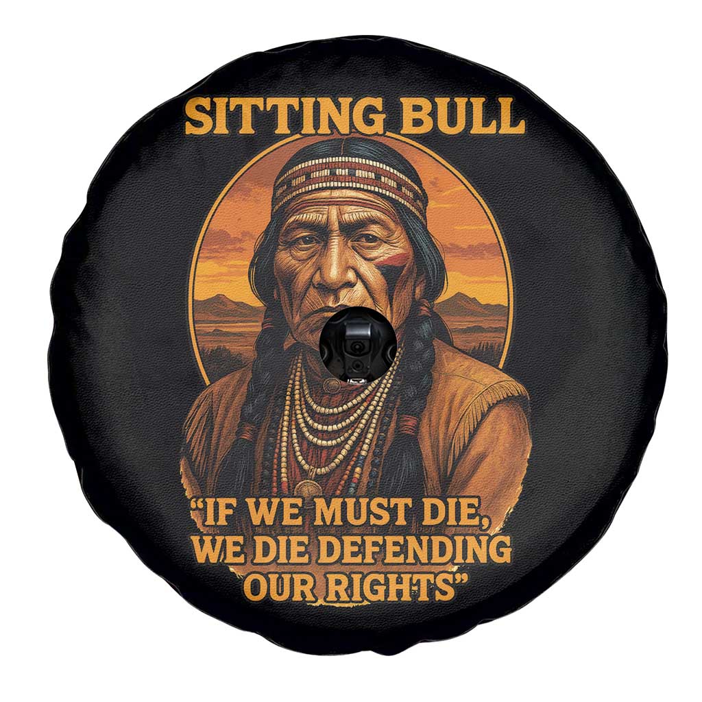 Sitting Bull Spare Tire Cover If We Must Die We Die Defending Our Rights Native Pride